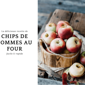 Chips de pommes au four: recette facile, rapide et gourmande!