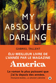 My absolute darling - Gabriel Tallent: avis et recommandation