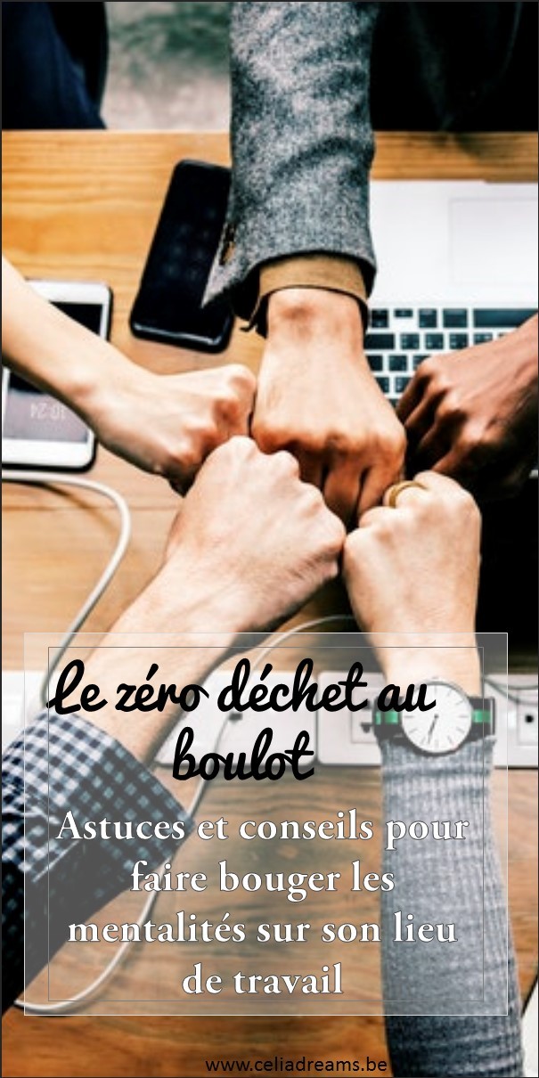 Zéro déchet au travail- Comment faire bouger les mentalités sur son lieu de travail ?