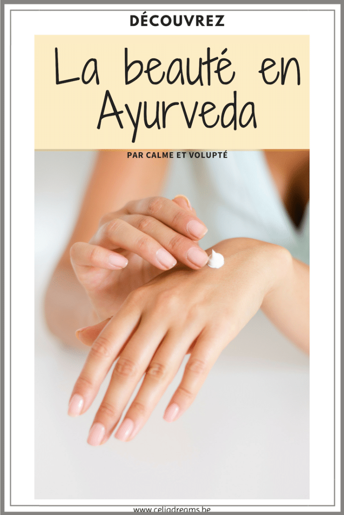La beauté dans l'Ayurveda: découvrez quel routine adopter en fonction de votre dosha (recettes, astuces et tutos)