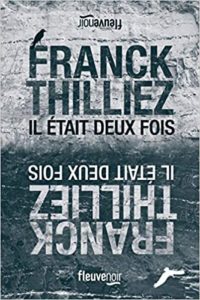 Il était deux fois, Frank Thilliez